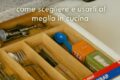 🧺 Organizer da cassetto o pensile: come scegliere e usarli al meglio in cucina